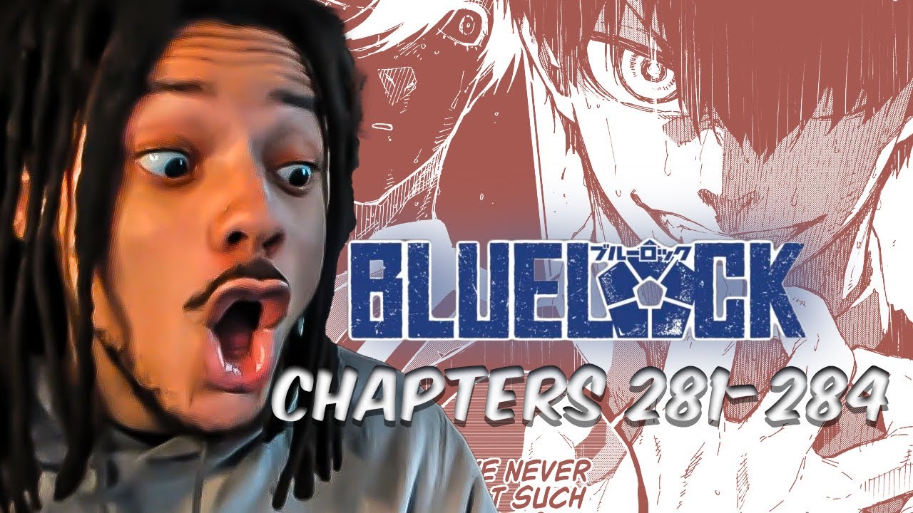 Blue Lock Manga Reading: ISAGI JUST SOLD HIS SOUL TO GET A BUFF?! - Chapter 281-284