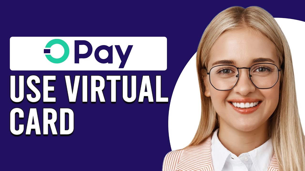 How To Use OPay Virtual Card (How To Get And Use OPay VIrtual Card)