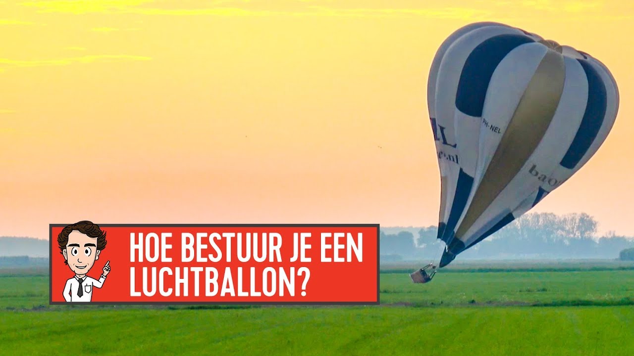 HOE BESTUUR JE EEN LUCHTBALLON? // JOOST MAG HET WETEN