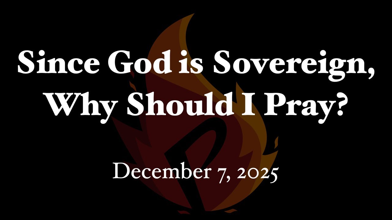 Prayer and God’s Sovereignty Part 2