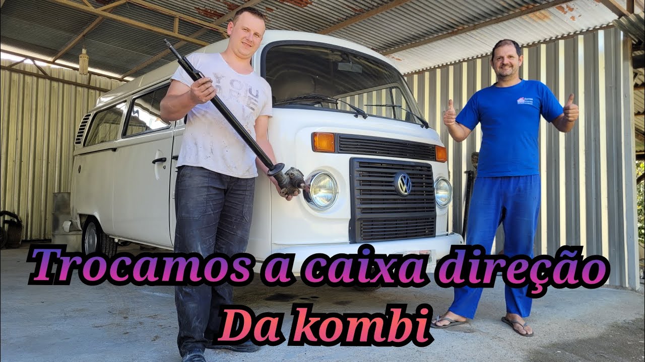 Trocamos a caixa de direção da vw kombi - tutorial como trocar