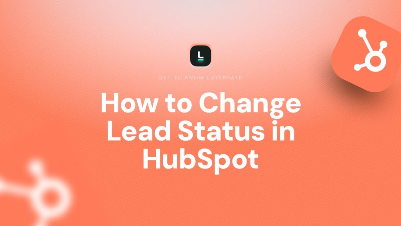 How to Change Lead Status in HubSpot (Step-by-Step)