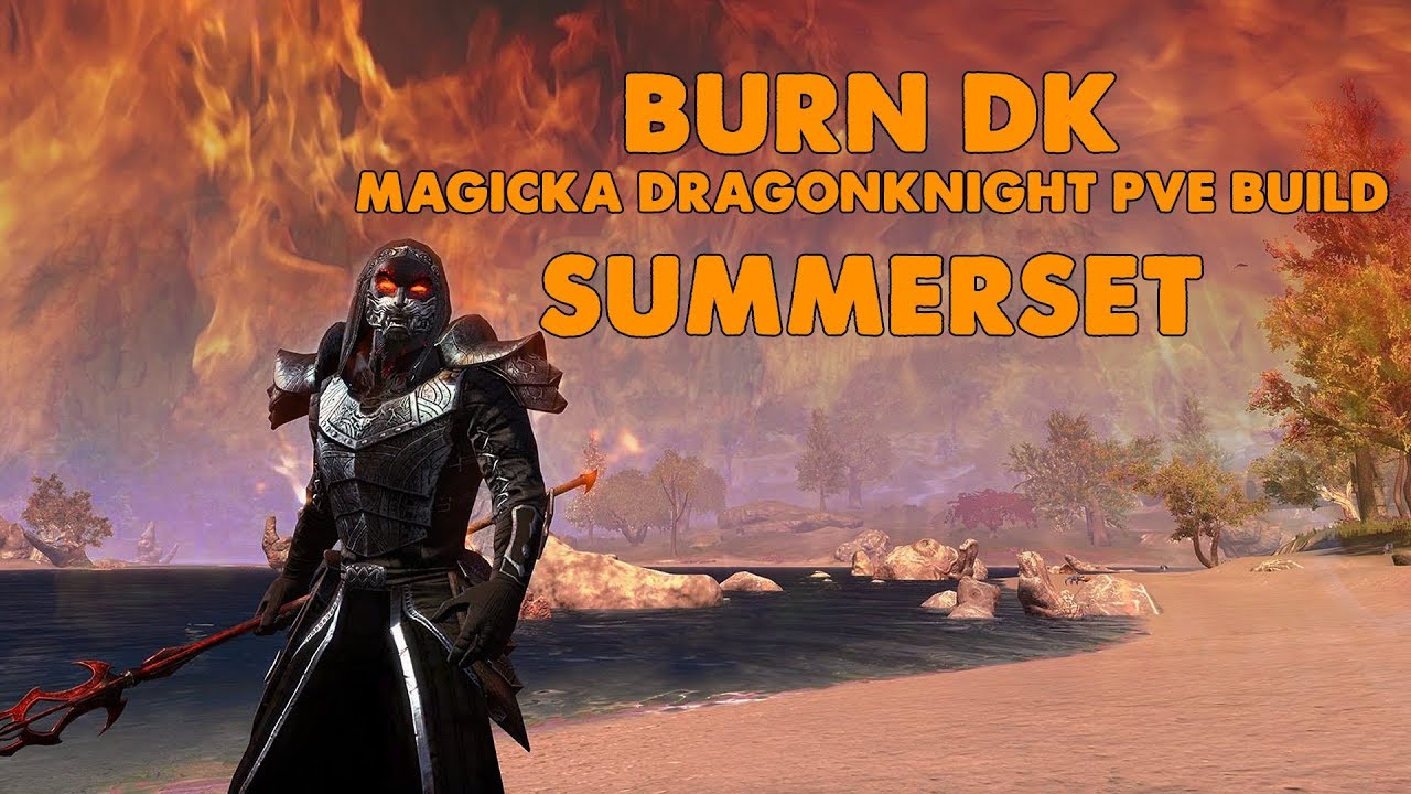 ESO - Burn DK - Magicka Dragonknight PVE Build - (Summerset)