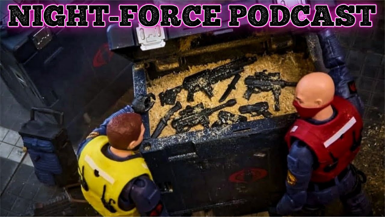 NIGHT-FORCE PODCAST EP. 11:GIJOE CLASSIFIED RAMP RATS/RED ATLAS/MR. ROPER/CUSTOM FIGURES