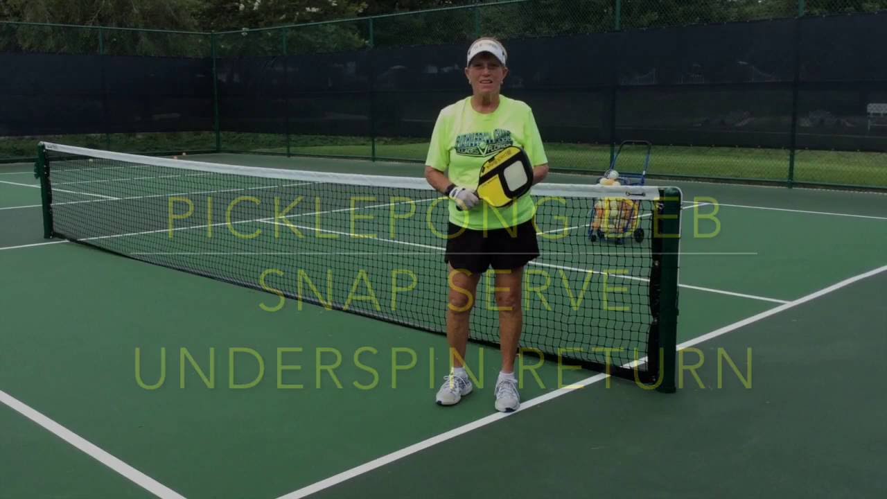 Pickleball: “Snap Serve & Underspin Return