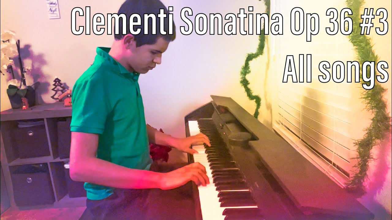 Clementi Sonatina Opus 36 No3 All 3 Songs (Full Version)