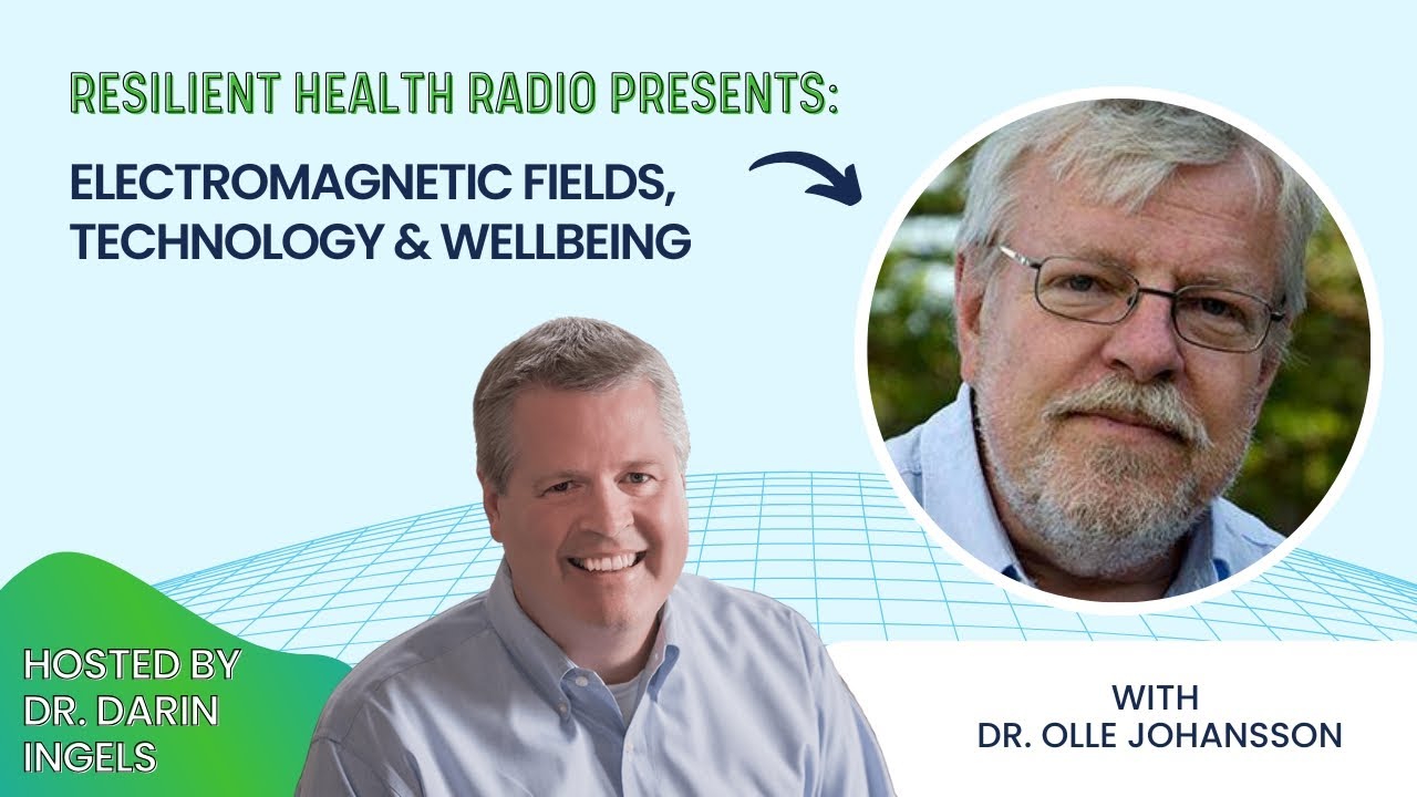 Dr. Darin Interviews Dr. Olle Johansson on Electromagnetic Fields, Technology, and Well-Being