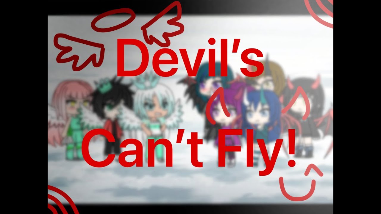 Devil’s can’t fly GLMV (ItsFunneh/KREW)