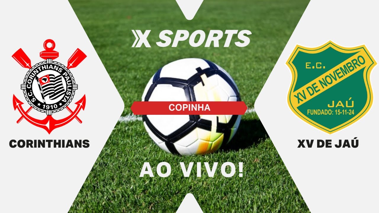 CORINTHIANS X XV DE JAÚ - COPINHA - AO VIVO COM IMAGENS