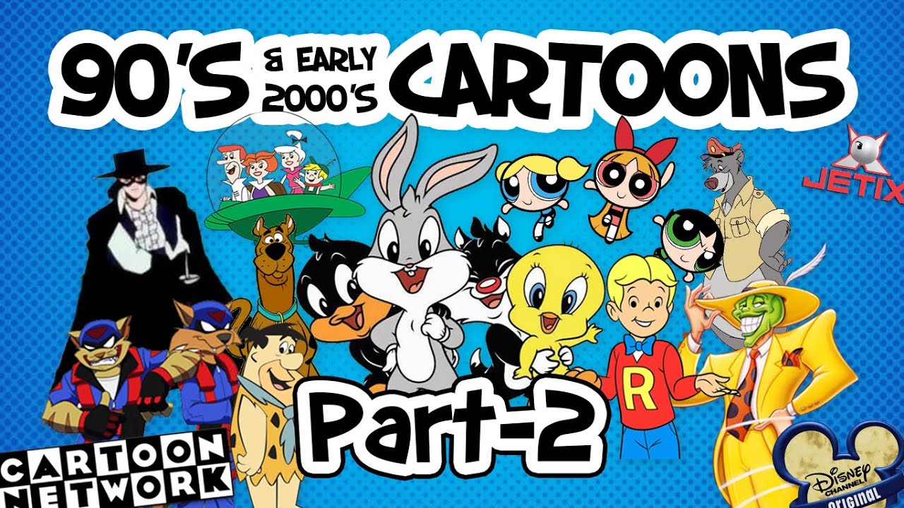 90's & early 2000's Cartoons [Part -2]
