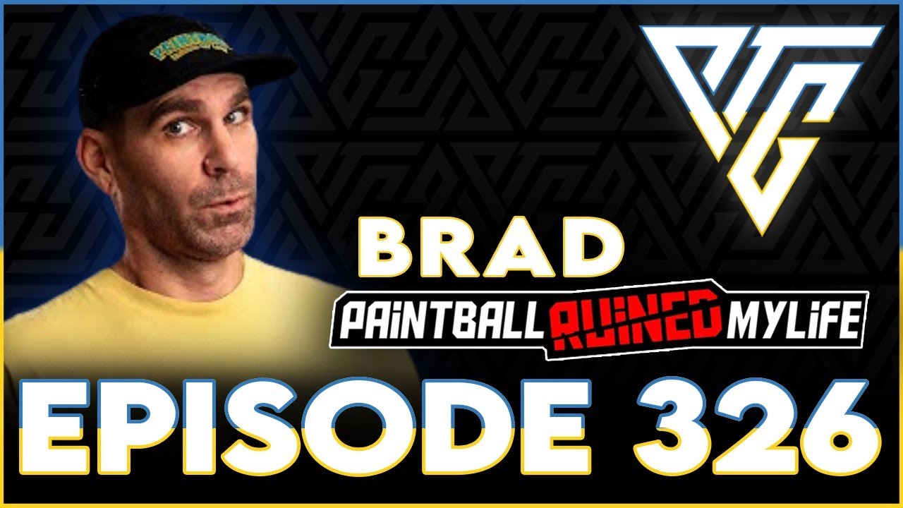 #326 - Brad | Paintball Ruined My Life