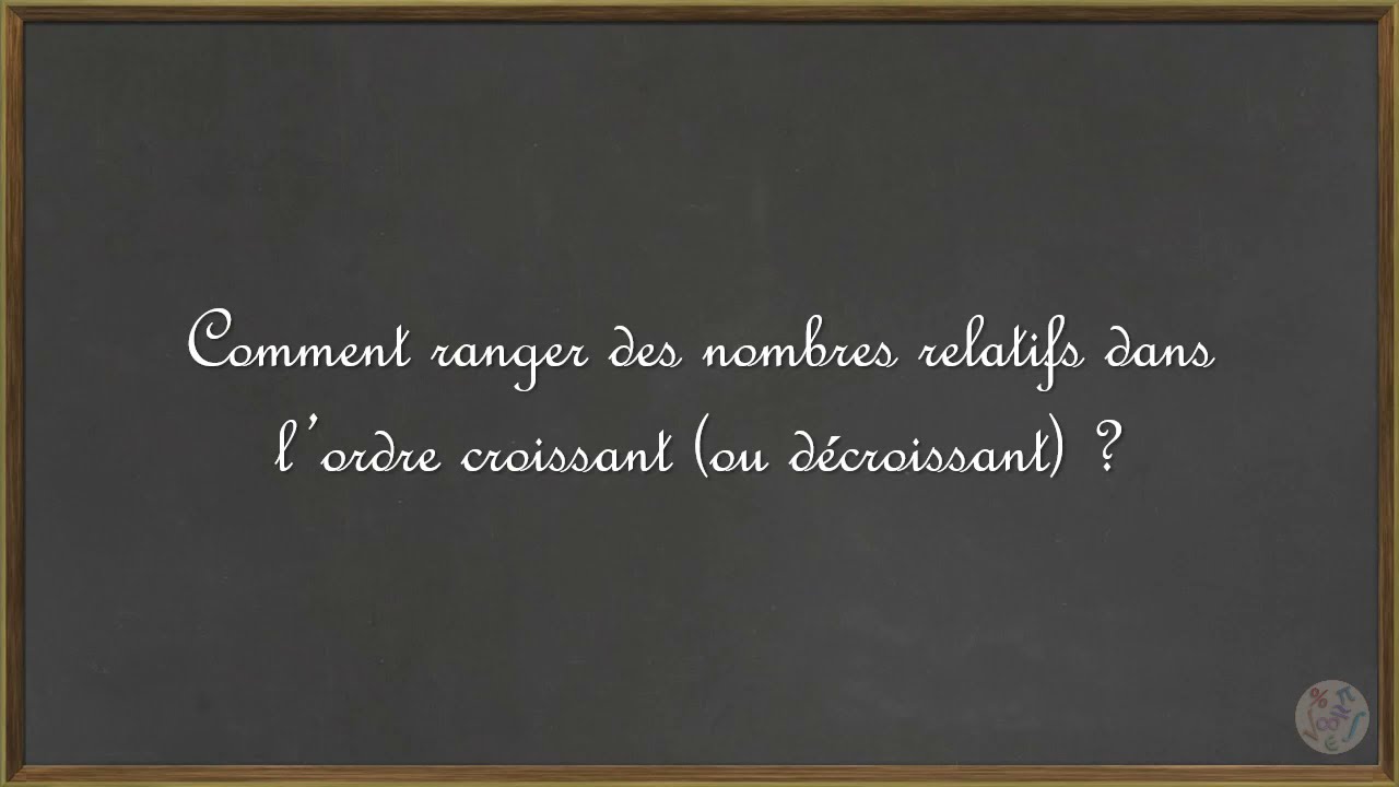 Nombres relatifs : ranger dans l'ordre croissant ou décroissant