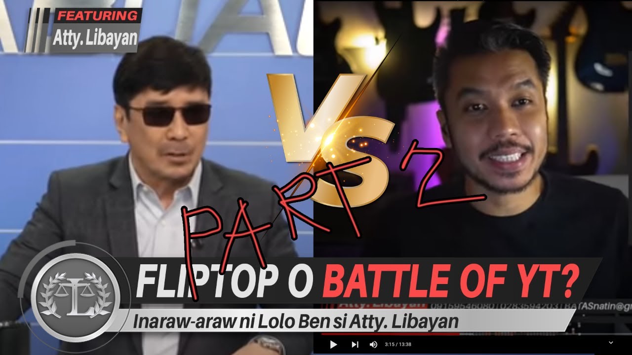PART 2: BEN TULFO NG  @BITAG OFFICIAL  VS. ATTY. LIBAYAN, FLIPTOP O BATTLE OF THE YOUTUBERS