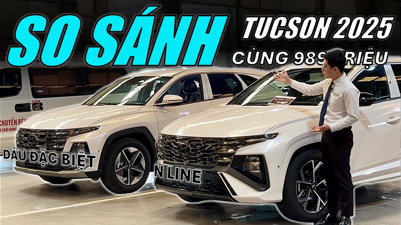 So Sánh Xe TUCSON N LINE và TUCSON DẦU ĐẶC BIỆT | Cùng Tầm Giá 989 Triệu Nên Chọn TUCSON 2025 Nào?