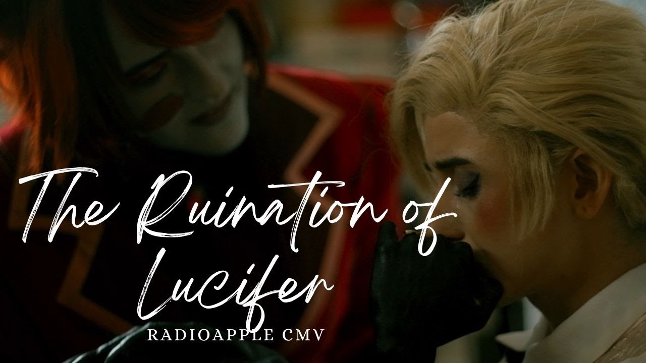 CMV| The Ruination of Lucifer| Radioapple