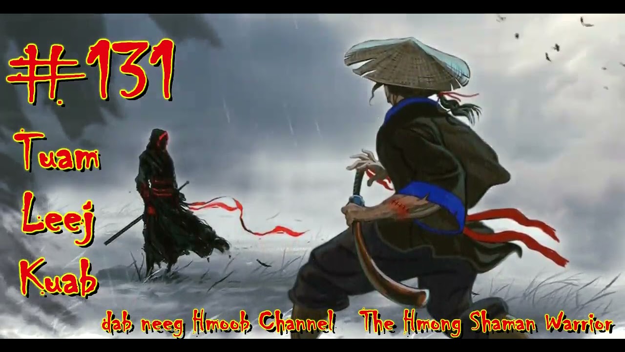Tuam Leej Kuab The Hmong Shaman Warrior ( Part 131 ) 08/7/2021