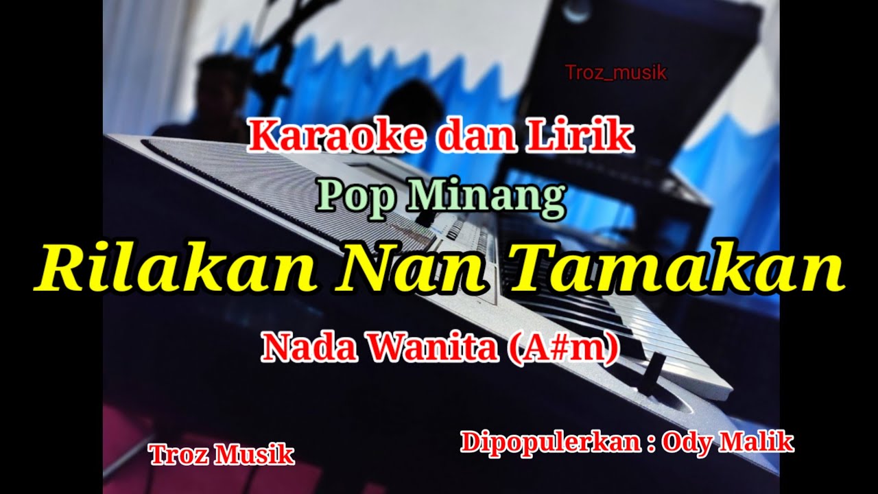 Karaoke Rilakan Nan Tamakan Ody Malik Nada Wanita (A#m) | Pop Minang