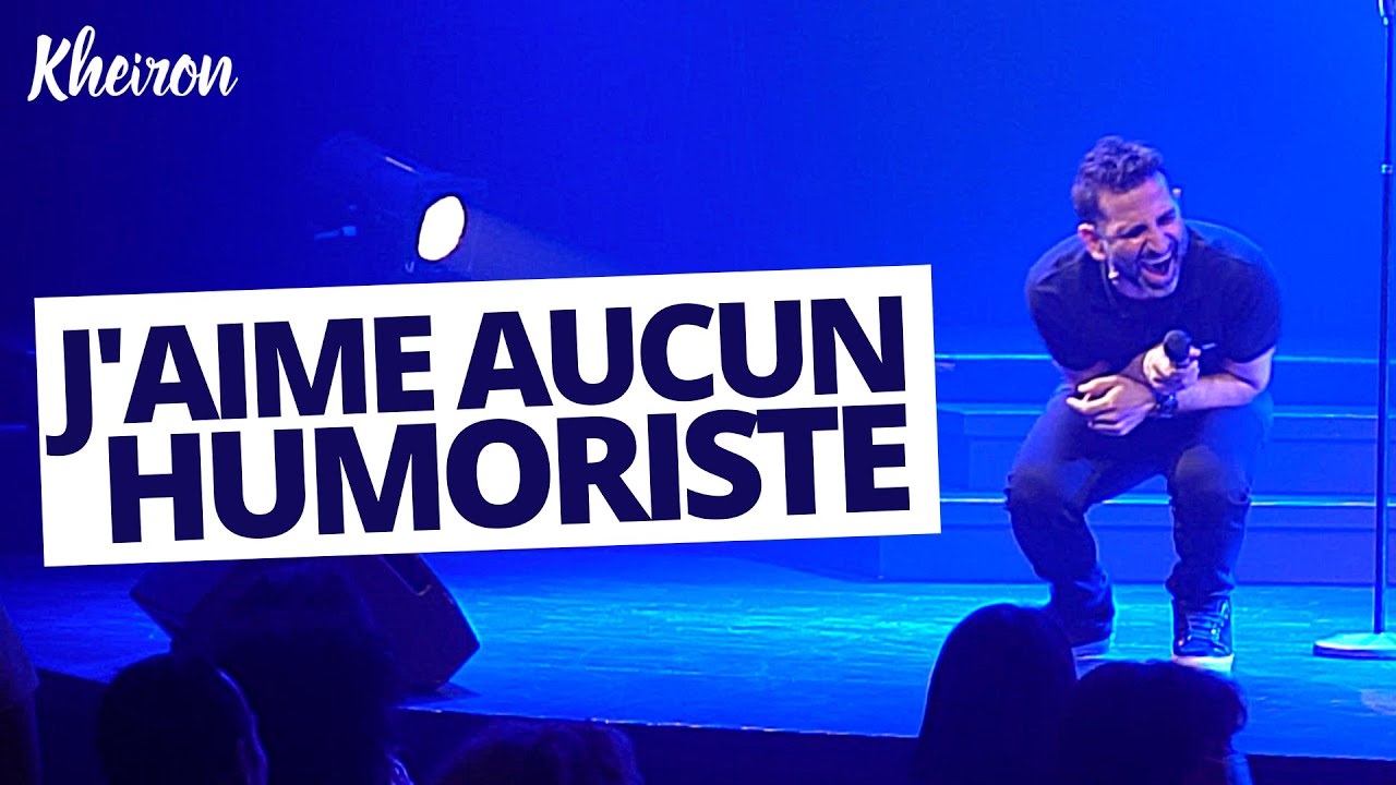 J'aime aucun humoriste - 60 minutes avec Kheiron