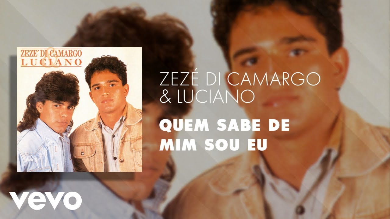 Zezé Di Camargo & Luciano - Quem Sabe de Mim Sou Eu (Áudio Oficial)