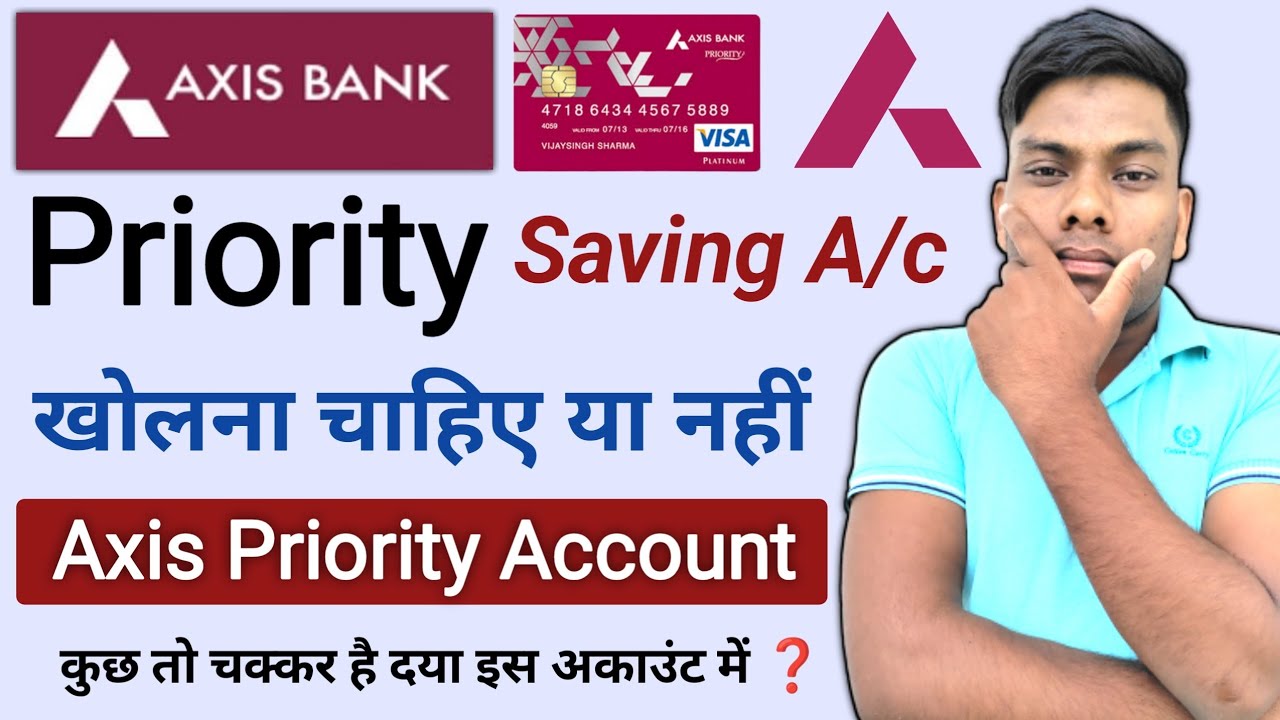 Axis Bank Priority Saving Account कैसा है Axis Priority Account Full Review Benifit Charge