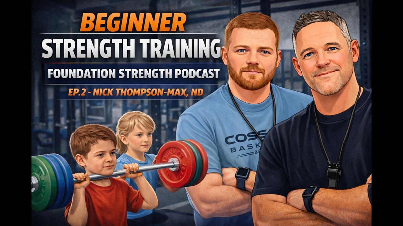 Beginner/Elementary School Strength Training: Foundation Strength Podcast Ep.2 Nick Thompson-Max, ND