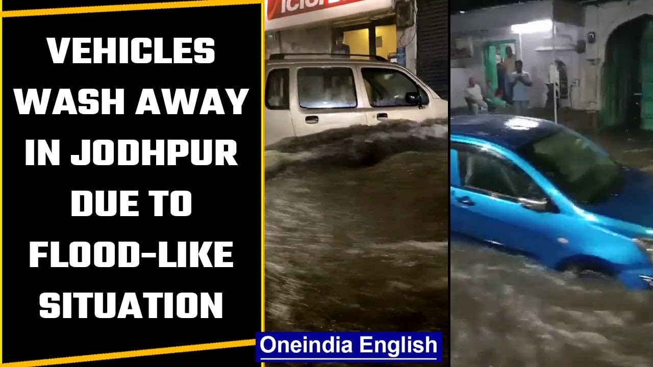 Rajasthan: Flood-like situation in Jodhpur, many vehicles wash away | Watch | Oneindia *News