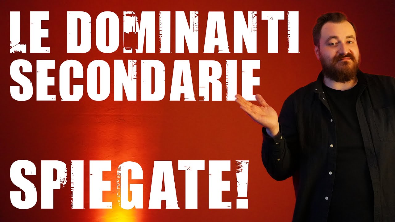 Teoria e Armonia - Le Dominanti Secondarie SPIEGATE!