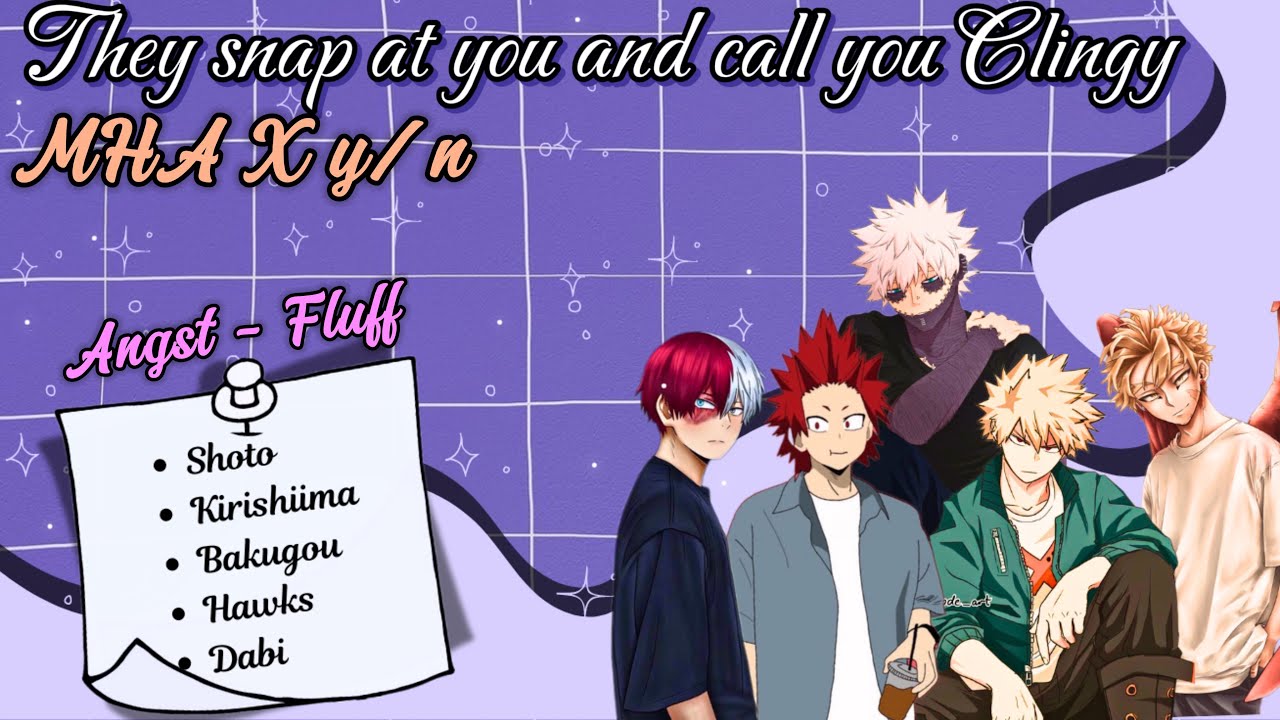 Mha x y/n texting stories|| They snap at you and call you clingy but end up regretting their actions