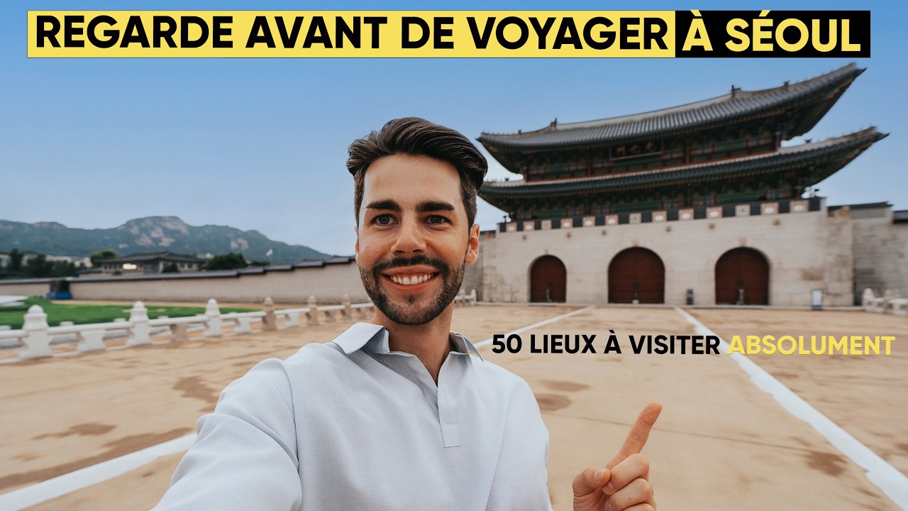 50 Endroits que vous DEVEZ Visiter à SEOUL - REGARDEZ AVANT DE PARTIR