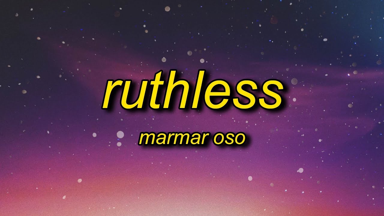 MarMar Oso - Ruthless (Lyrics) | nice guys always finish last should know that