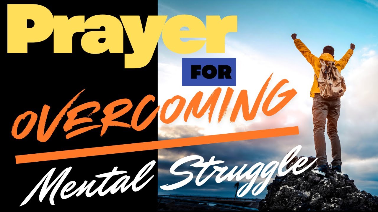 Overcoming Mental Struggles: How to Pray for Healing & Peace