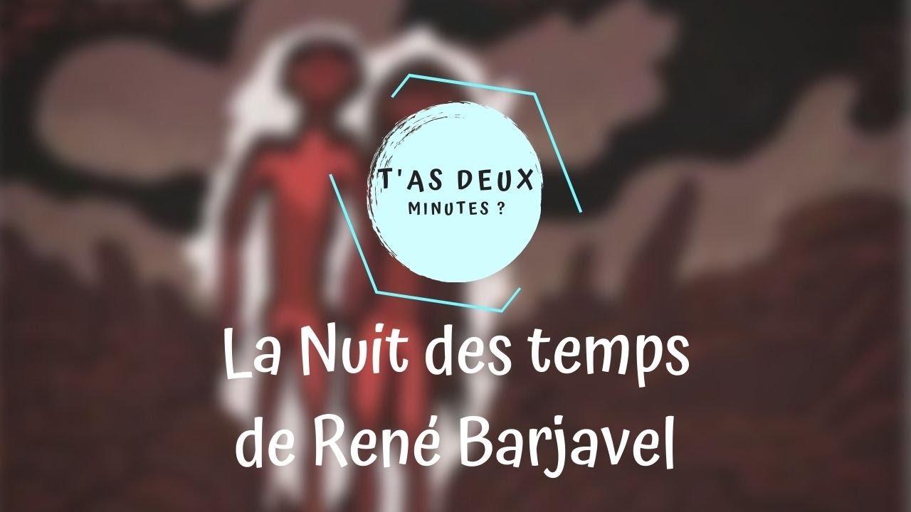 T'as deux minutes ? #1 - La nuit des temps de Ren&eacute; Barjavel