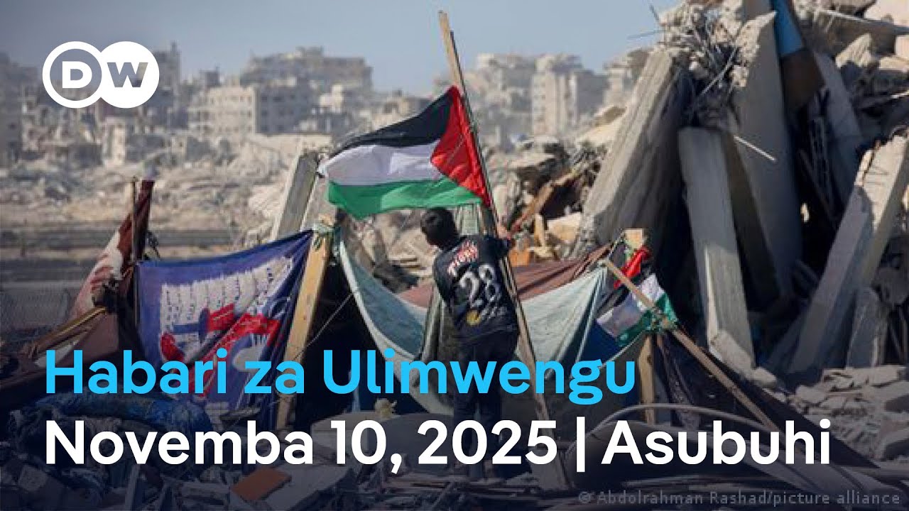 DW Kiswahili Habari za Ulimwengu | Podcast | Asubuhi | Novemba 10, 2025 | Swahili Habari