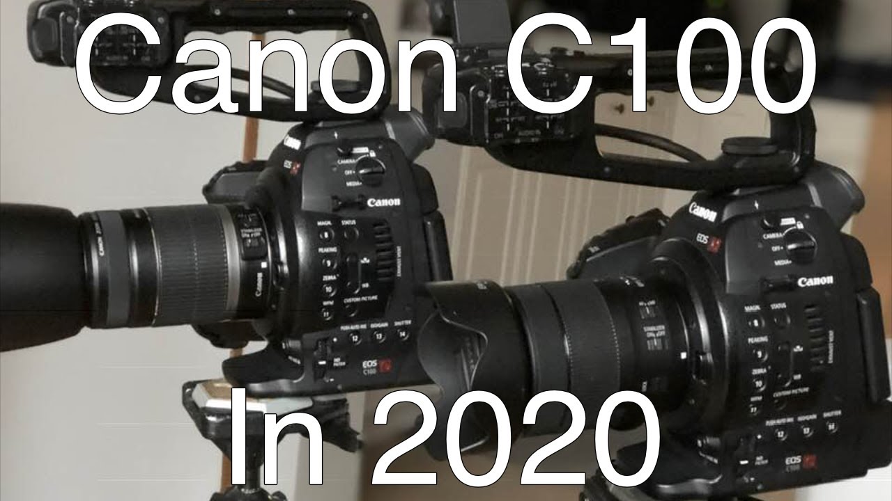 The Canon C100 In 2020 (take 2)