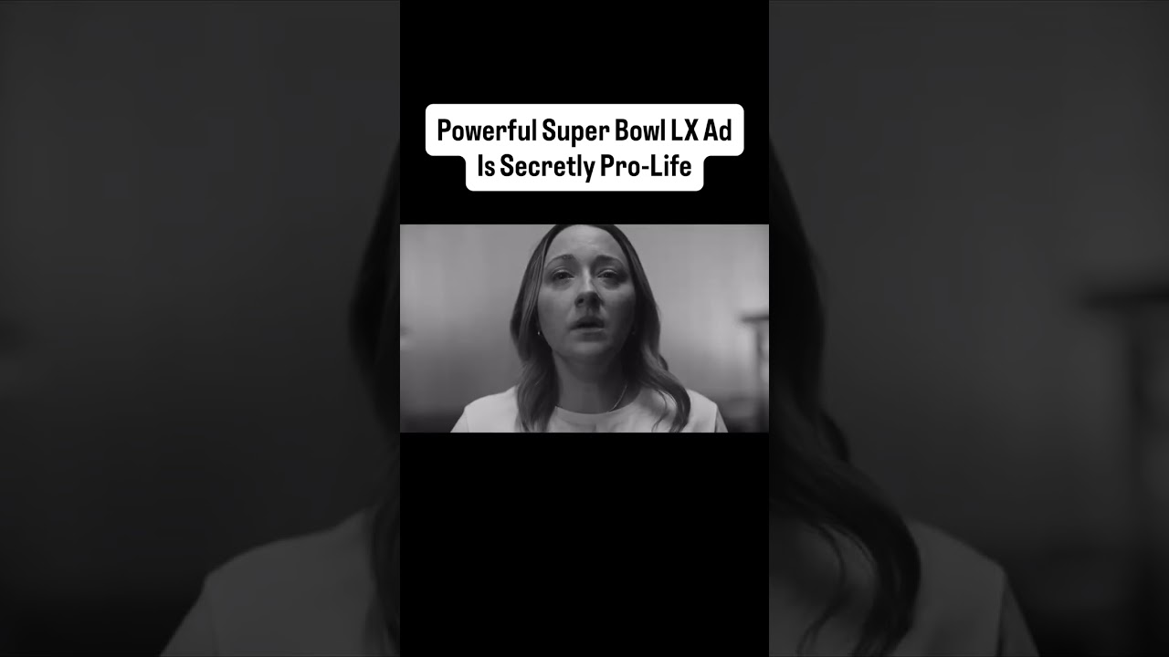 Powerful Super Bowl LX Ad Is Secretly Pro-Life