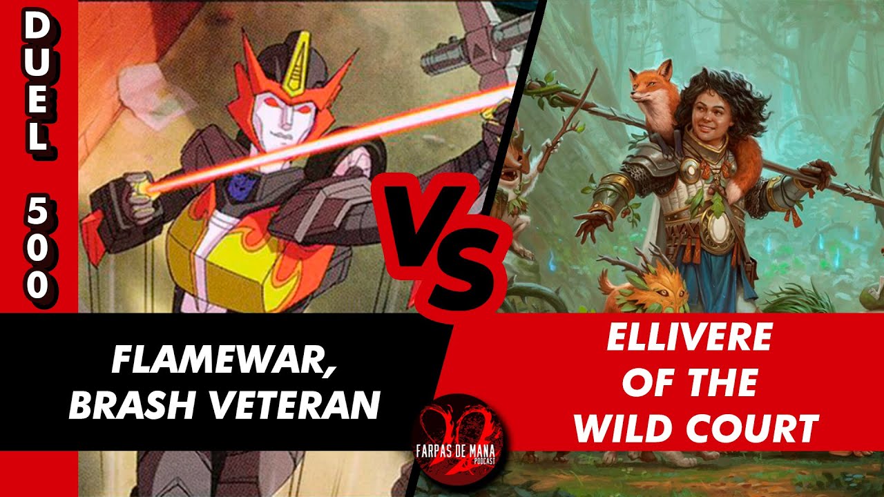 FLAMEWAR BRASH VETERAN VS. ELLIVERE OF THE WILD COURT - DUEL COMMANDER 500