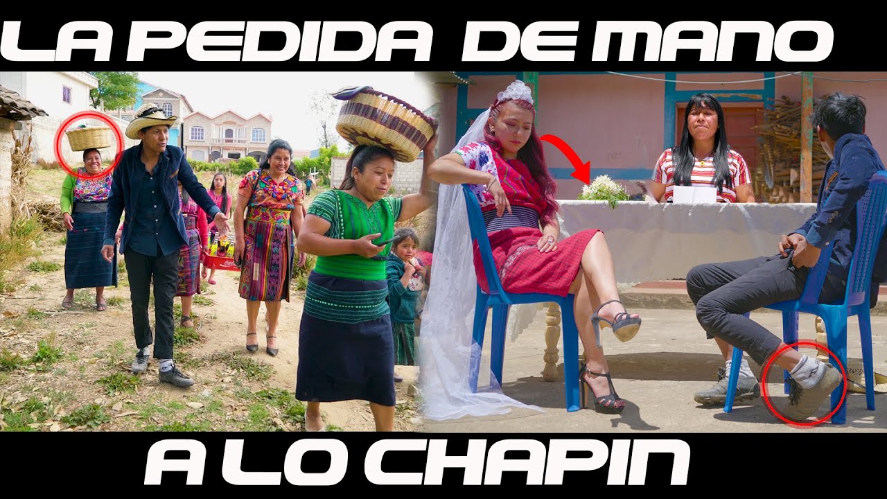 LA MAMA ME PIDIO 5 MIL PAN POR SU HIJA, LA PEDIDA DE MANO A LO CHAPIN
