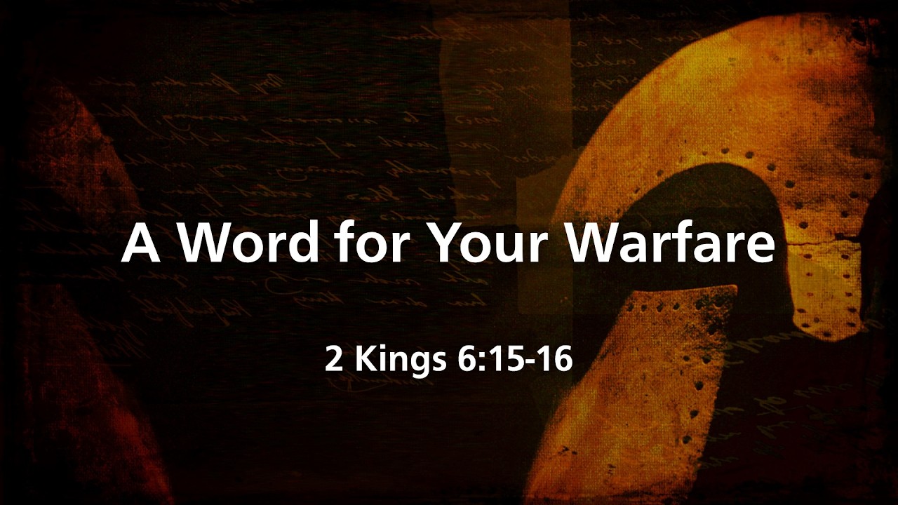 A Word for Your Warfare 2 Kings 6:15-16 | Minister Stephens