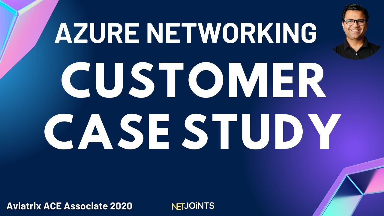 Azure Cloud Networking Customer Case Study - ACE Associate
