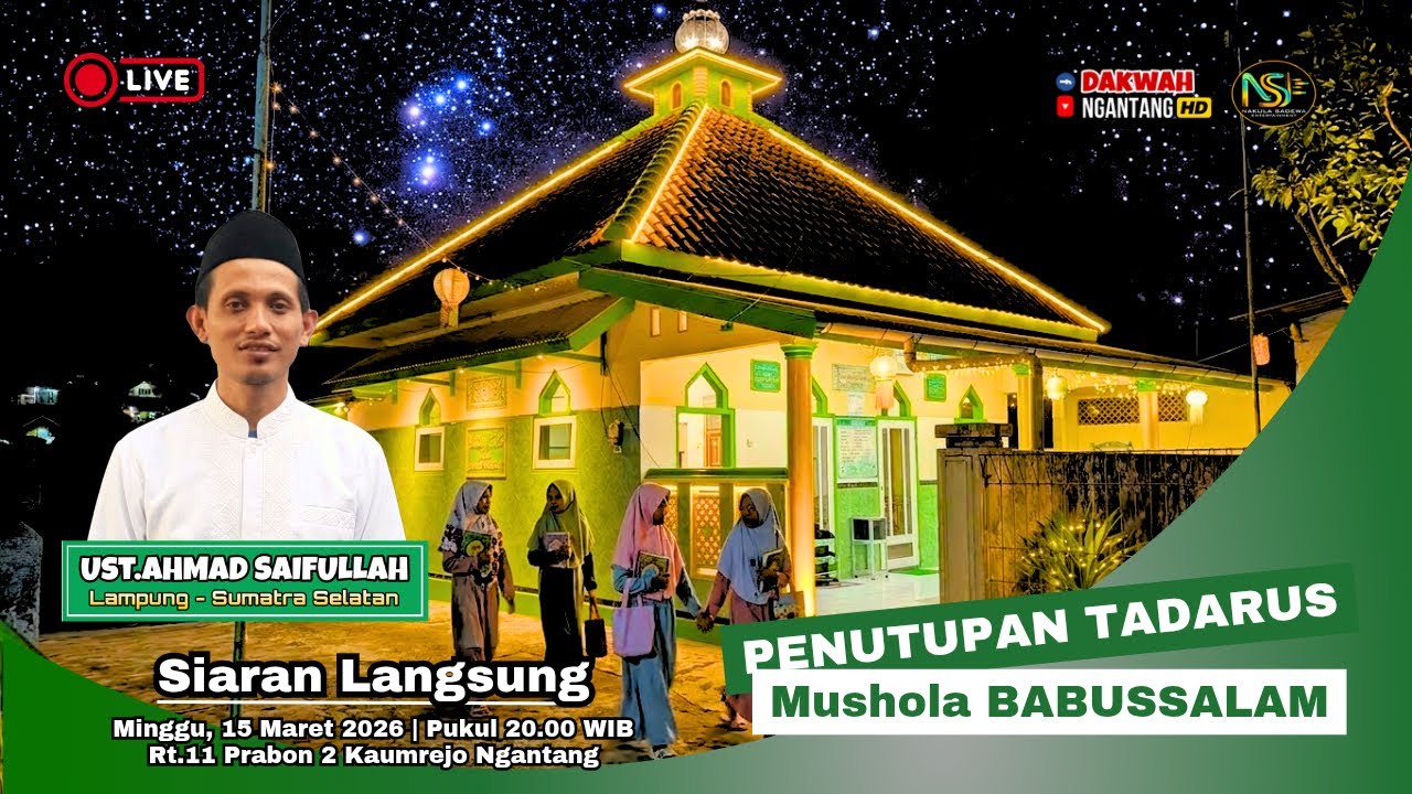 🔴 LIVE | MUSHOLA BABUSSALAM | PENUTUPAN TADARUS AL-QURAN | Ust.A.SAIFULLAH | MINGGU 15 MARET 2026.