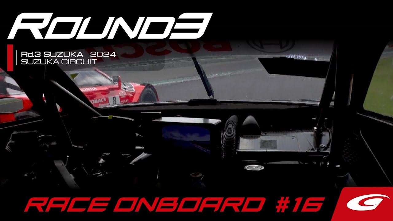 【RACE ONBOARD】ARTA MUGEN CIVIC TYPE R-GT #16 2024 AUTOBACS SUPER GT Round3