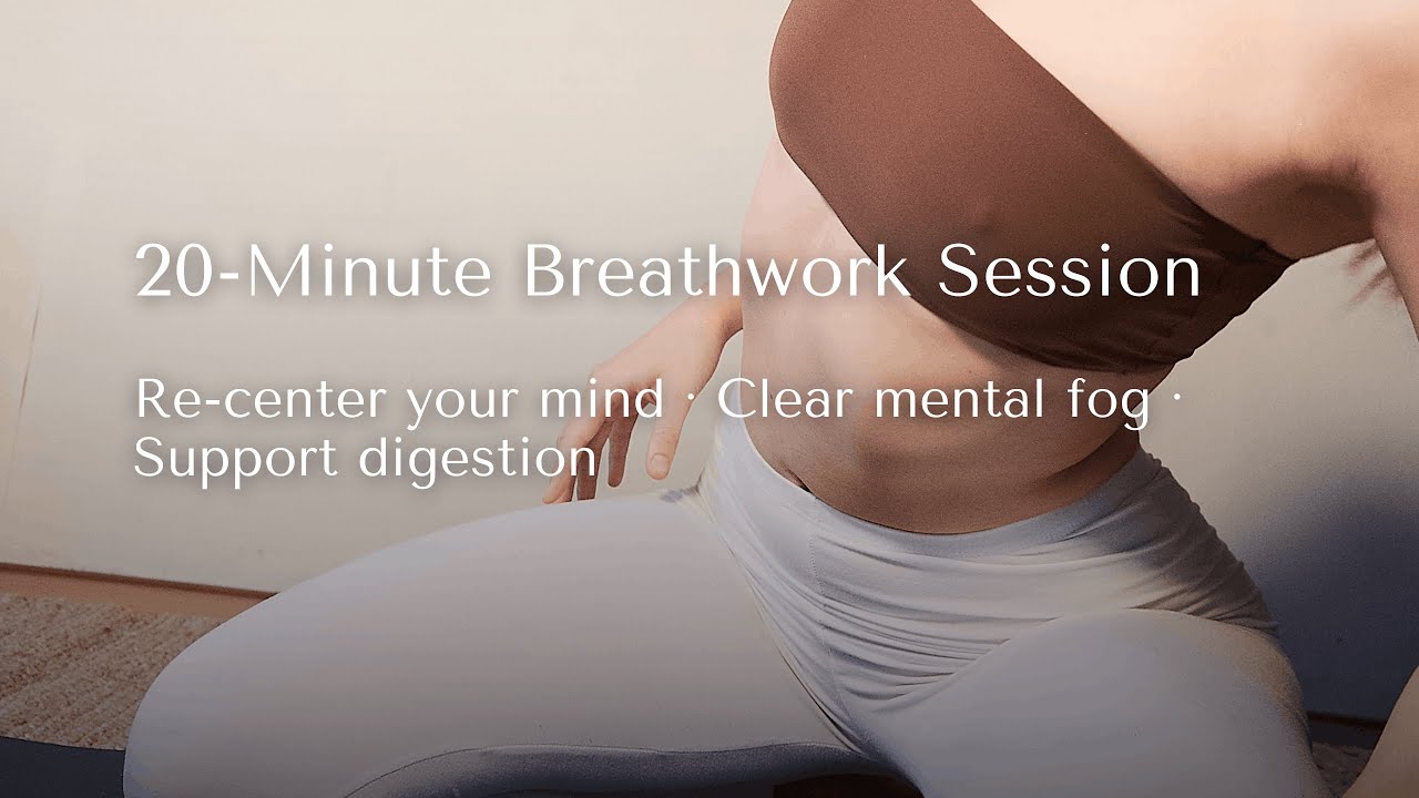 20 min Breathwork Session | Re-center your mind, clear mental fog, support digestion