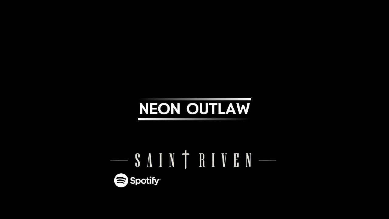 Neon Outlaw - Saint Riven | Official Lyric Video