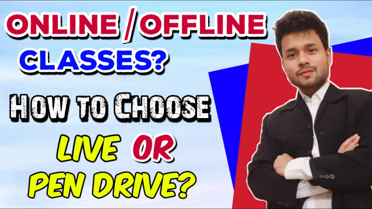 How to choose the best CA coaching: online or offline? Live / pendrive classes for Foundation?