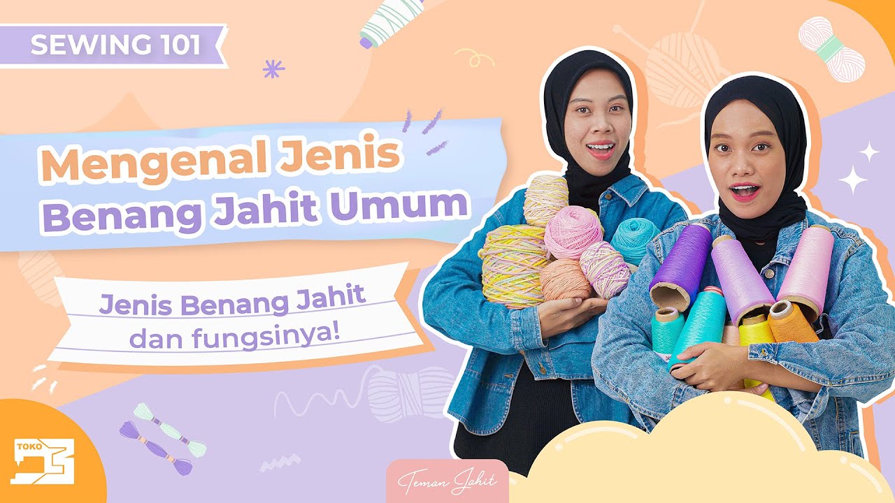 Sewing 101 | Mengenal Jenis Benang Jahit Umum. PAKE BENANG YANG MANA YA? 🤔