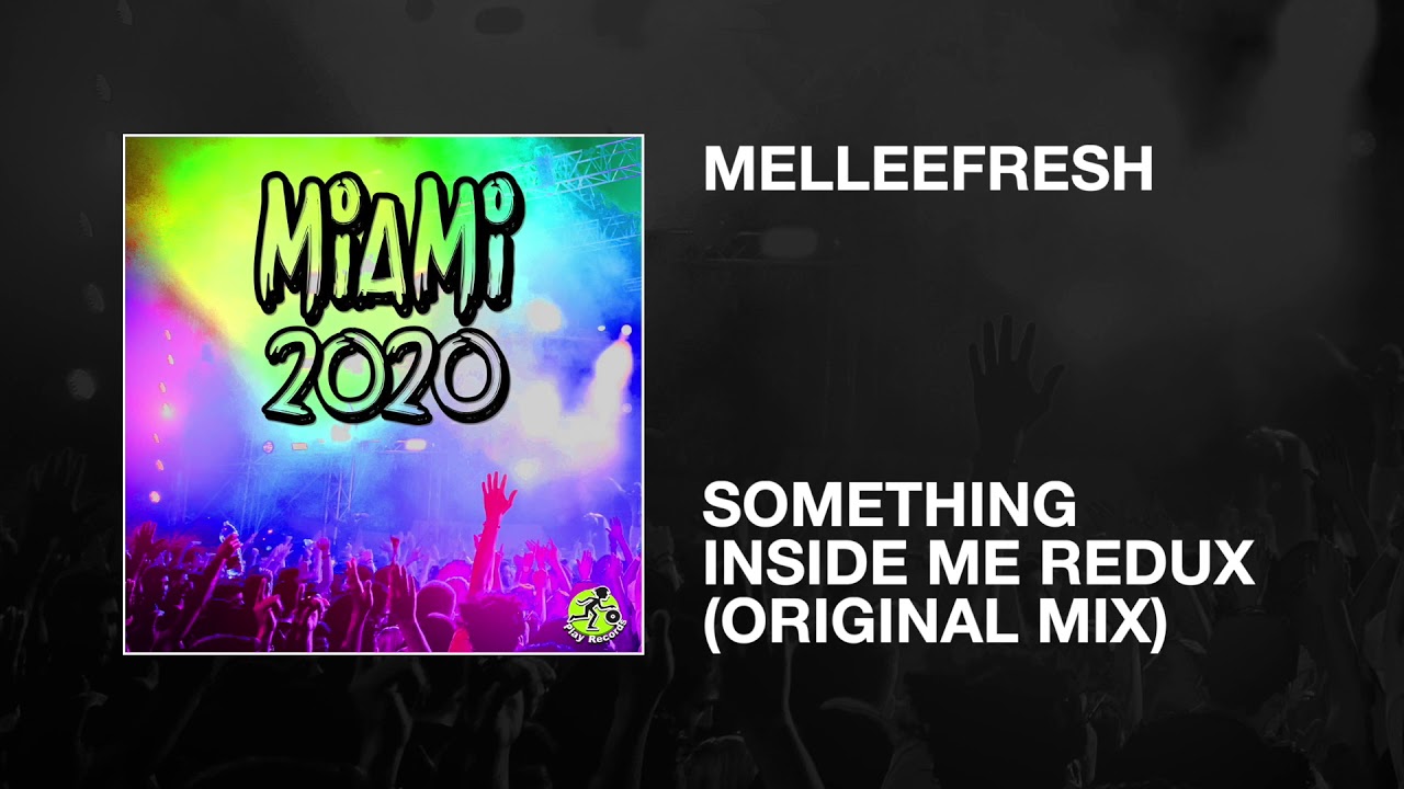 Melleefresh / Something Inside Me Redux (Original Mix)