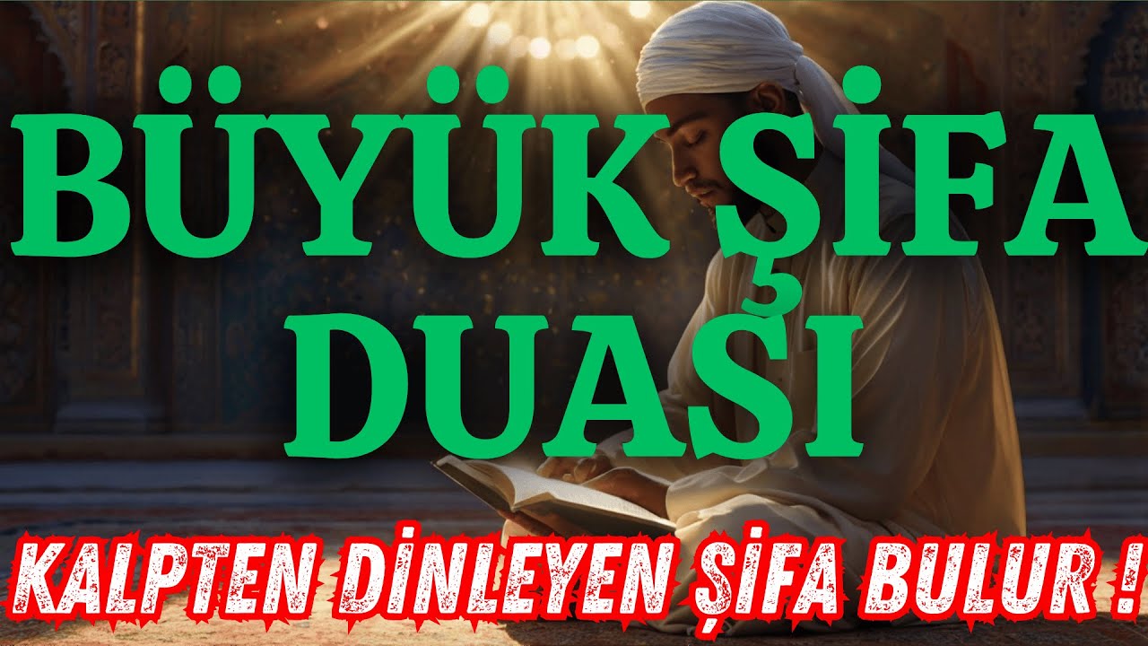 Büyük Şifa Duası – Rabbim! Bize Şifa ve Sağlık Ver, Kalbimizi Rahmetinle İyileştir ( İSLAM )