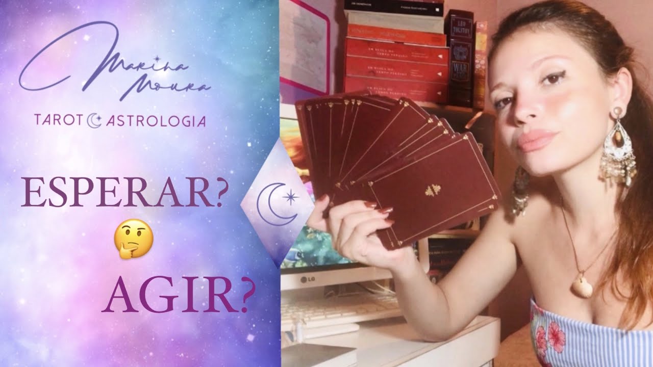 AGIR ou ESPERAR? CONSELHO DO TAROT PARA SUA D&Uacute;VIDA! #TAROT