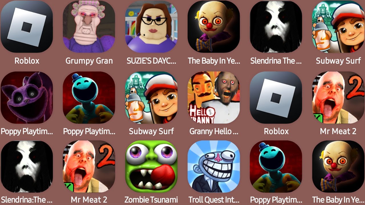 Roblox,Grumpy Gran,Suzie's Daycare Escape,The Baby In Yellow,Poppy Playtime Chapter 3,Subway Surf...