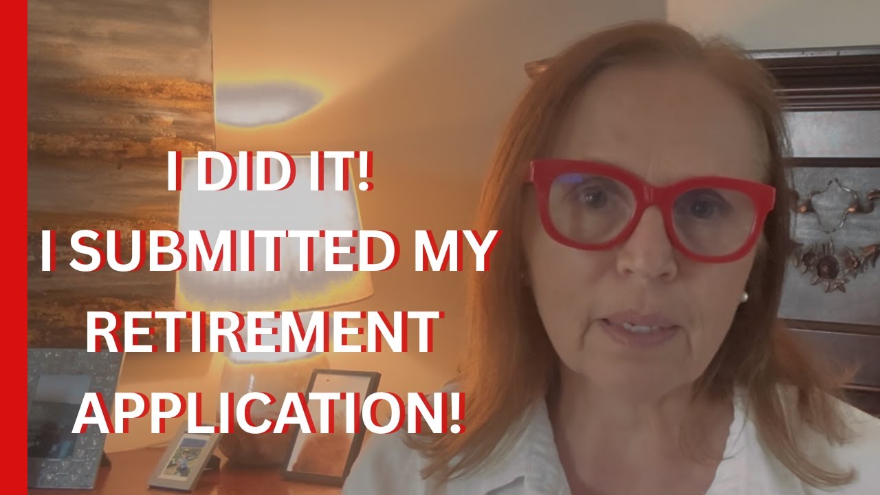 I DID IT! I submitted my retirement application!